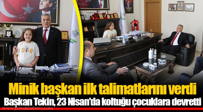 Başkan Tekin, 23 Nisan'da koltuğu çocuklara devretti