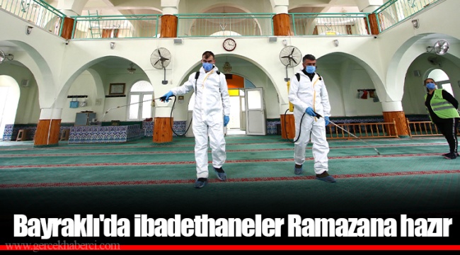 Bayraklı'da ibadethaneler Ramazana hazır