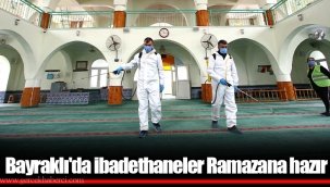 Bayraklı'da ibadethaneler Ramazana hazır