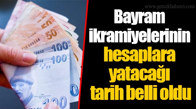 Bayram ikramiyelerinin hesaplara yatacağı tarih belli oldu