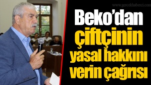 Beko’dan çiftçinin yasal hakkını verin çağrısı