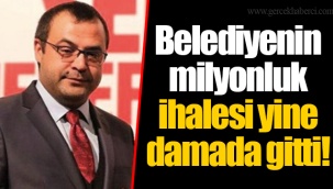 Belediyenin milyonluk ihalesi yine damada gitti!