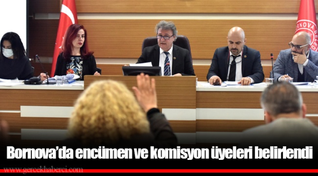 Bornova’da encümen ve komisyon üyeleri belirlendi 