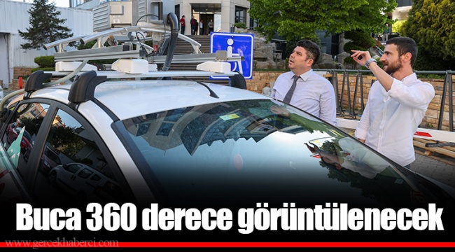 ​​​​​​​Buca 360 derece görüntülenecek