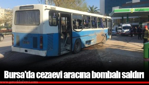 Bursa'da cezaevi aracına bombalı saldırı