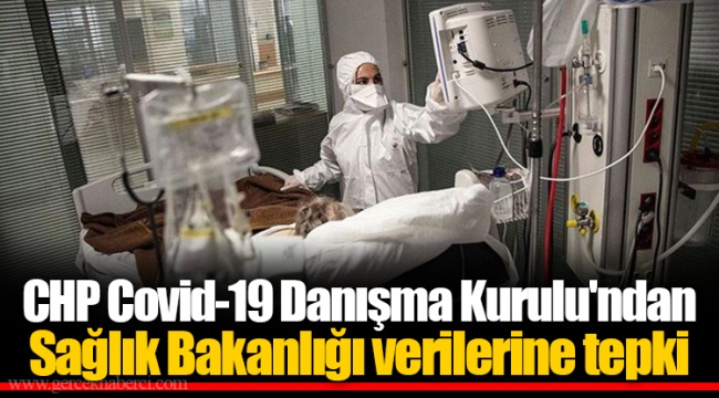 CHP Covid-19 Danışma Kurulu'ndan Sağlık Bakanlığı verilerine tepki