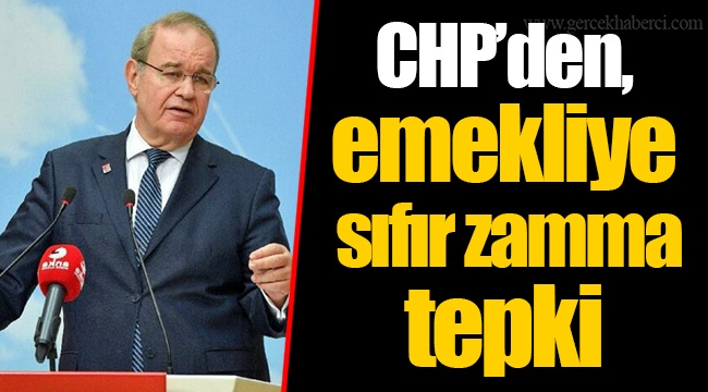 CHP’den, emekliye sıfır zamma tepki