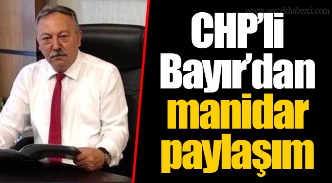 CHP’li Bayır’dan manidar paylaşım