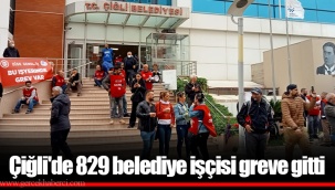Çiğli'de 829 belediye işçisi greve gitti