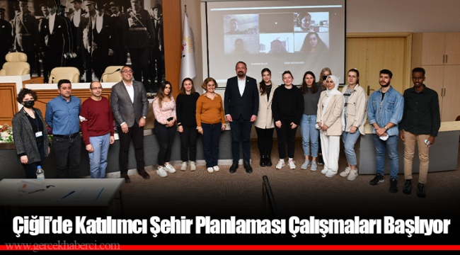 Çiğli’de Katılımcı Şehir Planlaması Çalışmaları Başlıyor