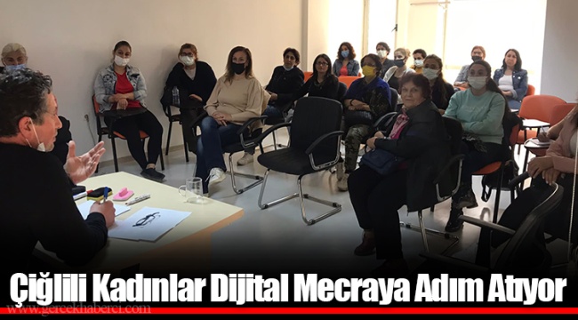 Çiğlili Kadınlar Dijital Mecraya Adım Atıyor