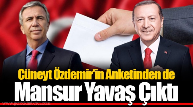 Cüneyt Özdemir'in Anketinden de Mansur Yavaş Çıktı