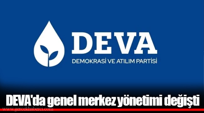 DEVA'da genel merkez yönetimi değişti
