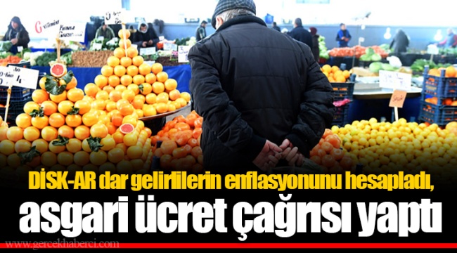 DİSK-AR dar gelirlilerin enflasyonunu hesapladı, asgari ücret çağrısı yaptı