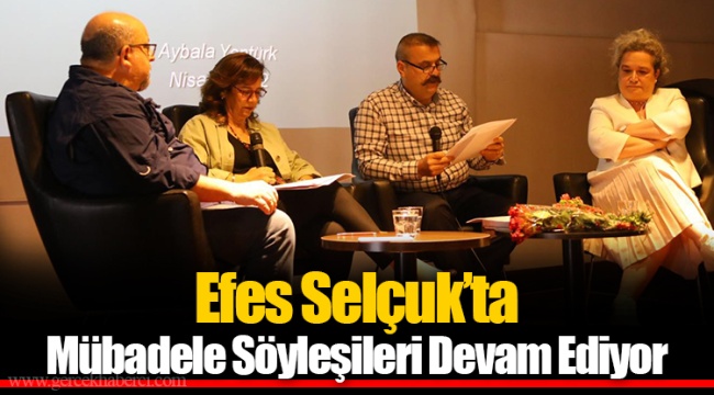 Efes Selçuk’ta Mübadele Söyleşileri Devam Ediyor