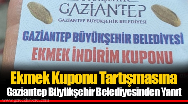Ekmek Kuponu Tartışmasına Gaziantep Büyükşehir Belediyesinden Yanıt