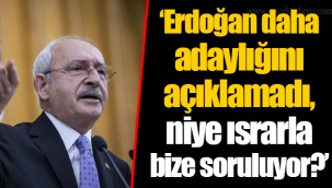 ‘Erdoğan daha adaylığını açıklamadı, niye ısrarla bize soruluyor?’