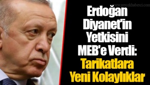 Erdoğan Diyanet'in Yetkisini MEB'e Verdi: Tarikatlara Yeni Kolaylıklar