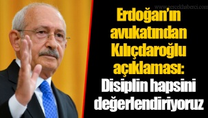 Erdoğan’ın avukatından Kılıçdaroğlu açıklaması: Disiplin hapsini değerlendiriyoruz