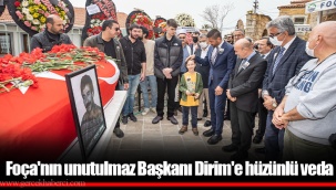 Foça'nın unutulmaz Başkanı Dirim'e hüzünlü veda