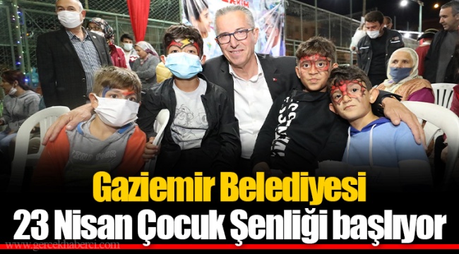 Gaziemir Belediyesi 23 Nisan Çocuk Şenliği başlıyor