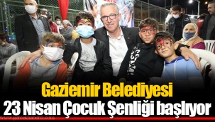 Gaziemir Belediyesi 23 Nisan Çocuk Şenliği başlıyor