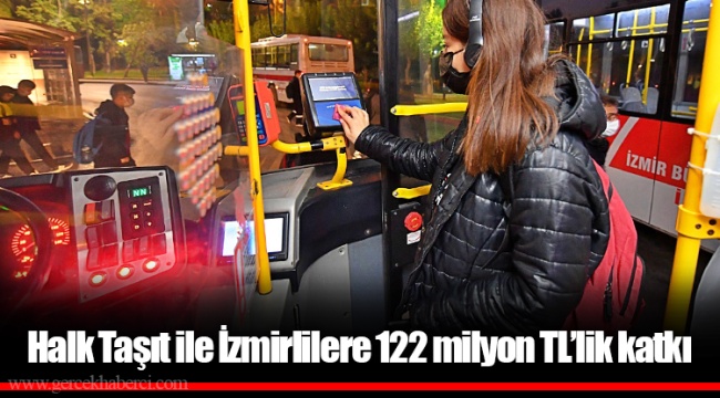 Halk Taşıt ile İzmirlilere 122 milyon TL’lik katkı