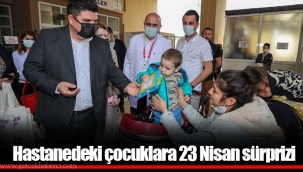Hastanedeki çocuklara 23 Nisan sürprizi