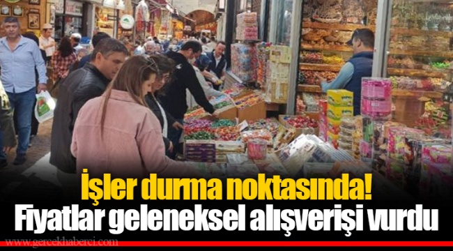 İşler durma noktasında! Fiyatlar geleneksel alışverişi vurdu