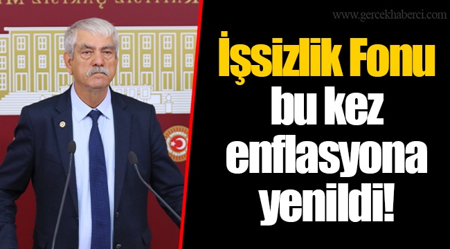 İşsizlik Fonu bu kez enflasyona yenildi!