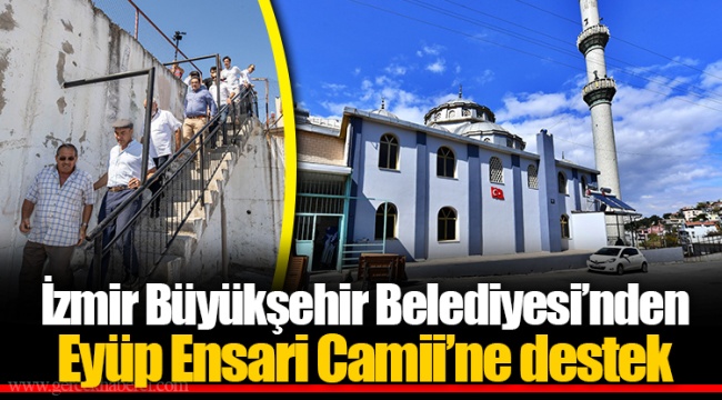 İzmir Büyükşehir Belediyesi’nden Eyüp Ensari Camii’ne destek