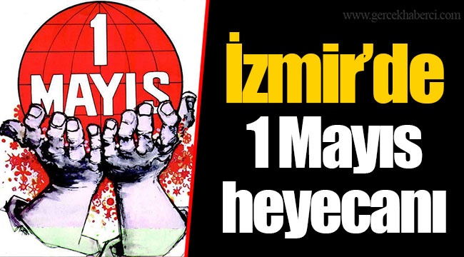 İzmir'de 1 Mayıs heyecanı