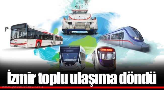 İzmir toplu ulaşıma döndü
