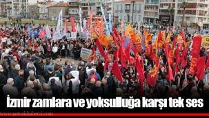 İzmir zamlara ve yoksulluğa karşı tek ses