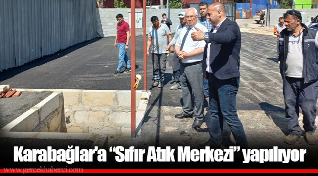 Karabağlar'a “Sıfır Atık Merkezi” yapılıyor