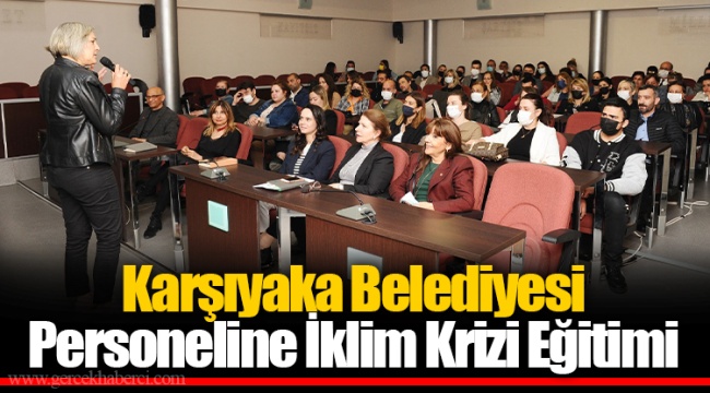 Karşıyaka Belediyesi Personeline İklim Krizi Eğitimi