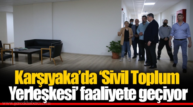Karşıyaka’da ‘Sivil Toplum Yerleşkesi’ faaliyete geçiyor