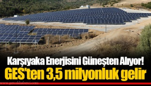 Karşıyaka Enerjisini Güneşten Alıyor! GES’ten 3,5 milyonluk gelir