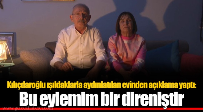 Kılıçdaroğlu ışıldaklarla aydınlatılan evinden açıklama yaptı: Bu eylemim bir direniştir