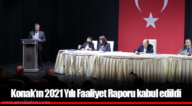 Konak’ın 2021 Yılı Faaliyet Raporu kabul edildi