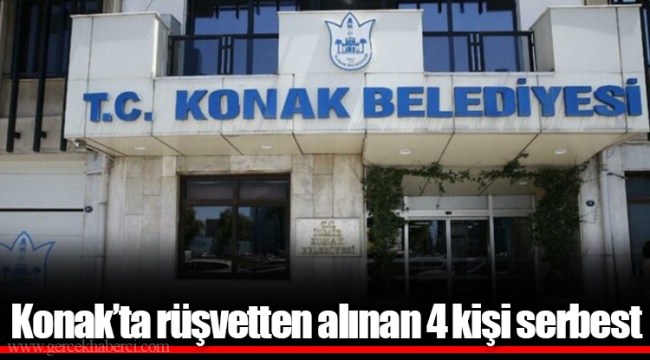 Konak’ta rüşvetten alınan 4 kişi serbest