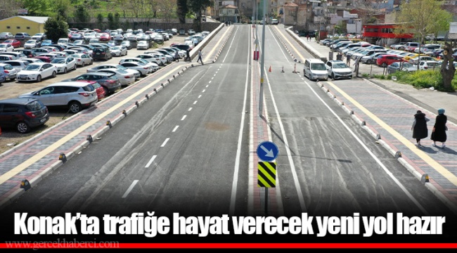 Konak’ta trafiğe hayat verecek yeni yol hazır
