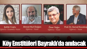 Köy Enstitüleri Bayraklı’da anılacak