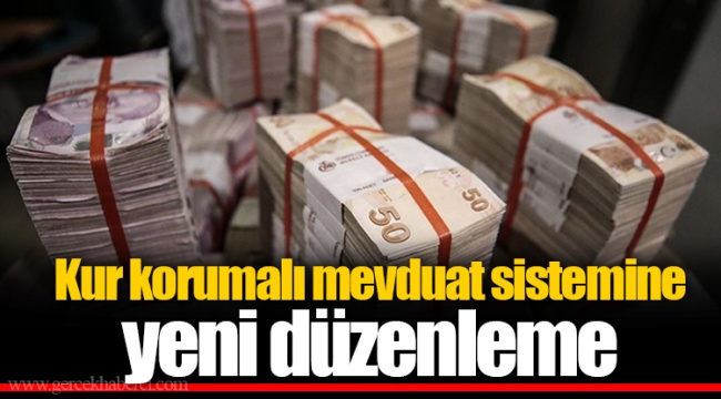 Kur korumalı mevduat sistemine yeni düzenleme