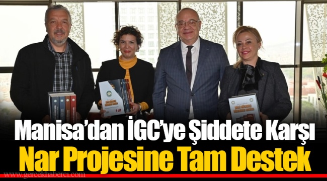 Manisa'dan İGC'ye Şiddete Karşı Nar Projesine Tam Destek
