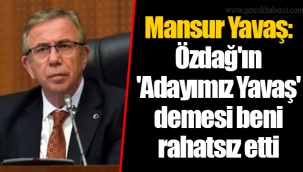 Mansur Yavaş: Özdağ'ın 'Adayımız Yavaş' demesi beni rahatsız etti