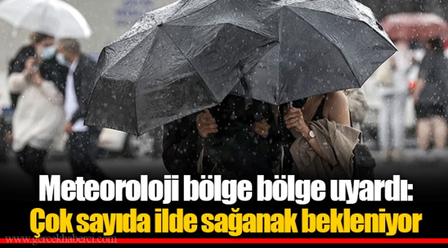 Meteoroloji bölge bölge uyardı: Çok sayıda ilde sağanak bekleniyor