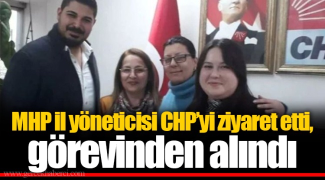 MHP il yöneticisi CHP’yi ziyaret etti, görevinden alındı