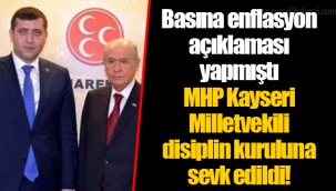 MHP Kayseri Milletvekili disiplin kuruluna sevk edildi!