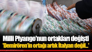 Milli Piyango'nun ortakları değişti 'Demirören’in ortağı artık İtalyan değil...'